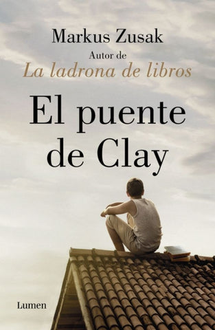 EL PUENTE DE CLAY.. | MARKUS ZUSAK