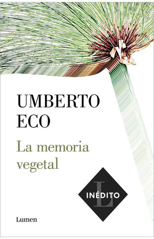 LA MEMORIA VEGETAL * | Umberto Eco