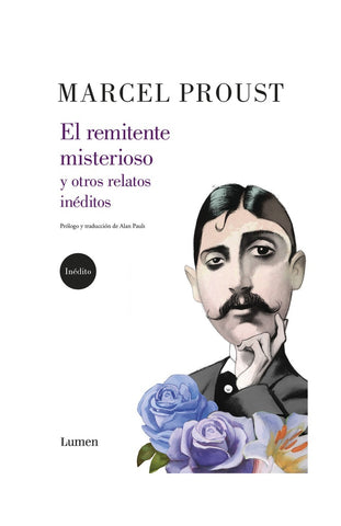 EL REMITENTE MISTERIOSO Y OTROS RELATOS INÉDITOS | Marcel Proust