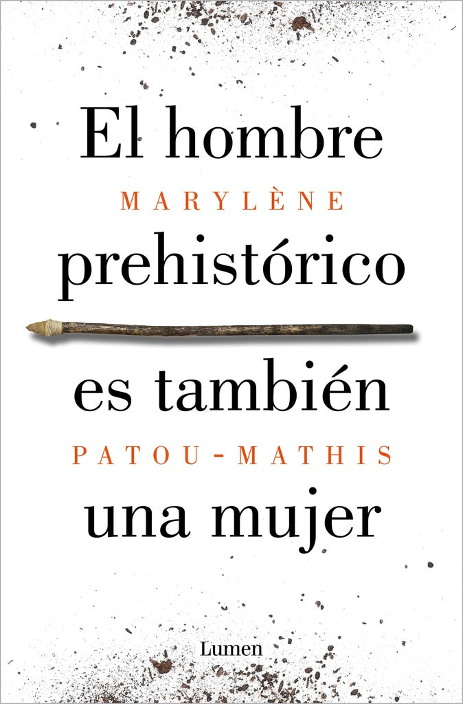 EL HOMBRE PREHISTÓRICO ES TAMBIÉN UNA MUJER.. | Maryléne Patou-Mathis