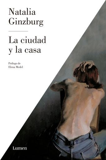 LA CIUDAD Y LA CASA.. | Natalia Ginzburg