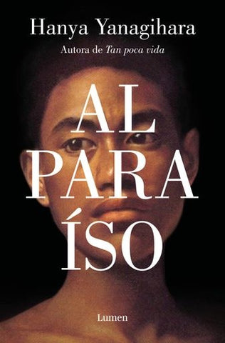 AL PARAÍSO.. | Hanya Yanagihara