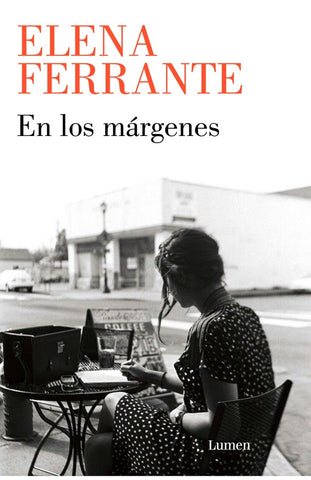 EN LOS MARGENES*.. | Elena Ferrante