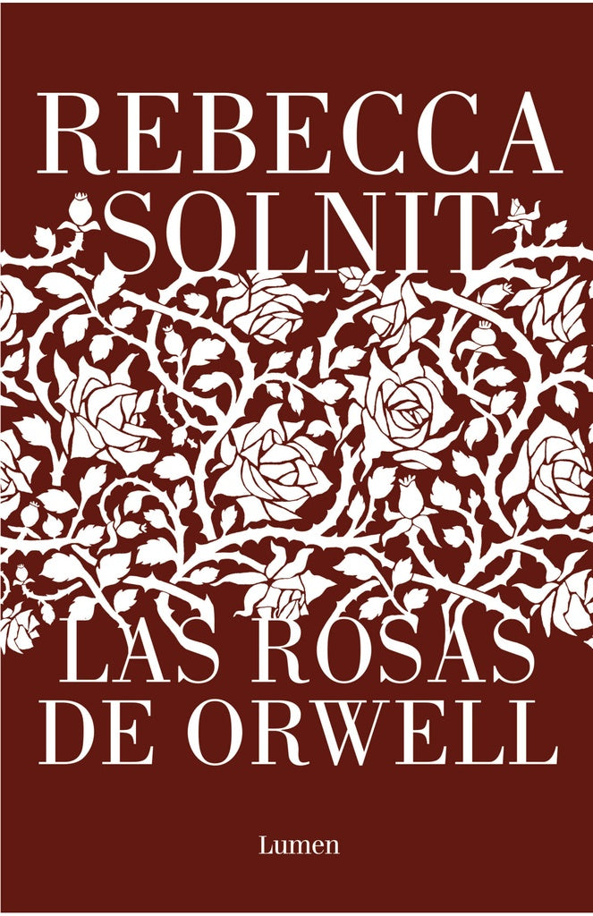 LAS ROSAS DE ORWELL.C | REBECCA  SOLNIT