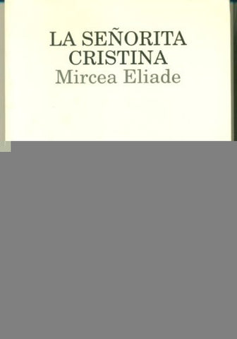 LA SEÑORITA CRISTINA | MIRCEA ELIADE