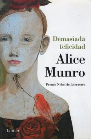 DEMASIADA FELICIDAD*.. | Alice Munro