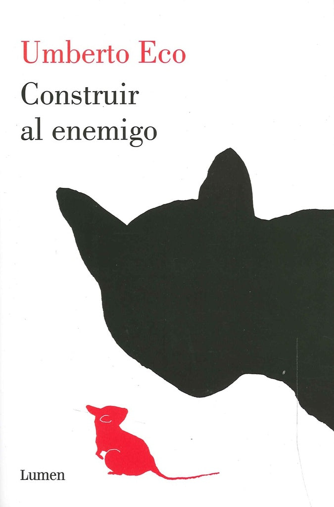 CONSTRUIR AL ENEMIGO  | Umberto Eco
