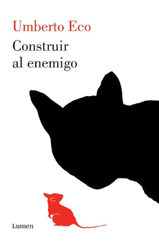 CONSTRUIR AL ENEMIGO  | Umberto Eco