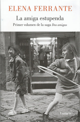 LA AMIGA ESTUPENDA.. | Elena Ferrante