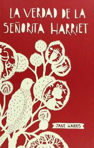 LA VERDAD DE LA SEÑORITA HARRIET  | Jane Harris