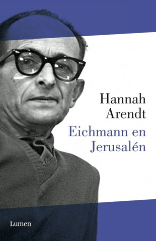 EICHMANN EN JERUSALEN | Hannah Arendt
