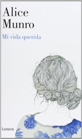 MI VIDA QUERIDA * | Alice Munro