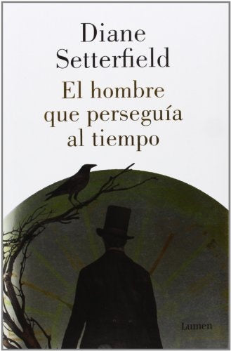 EL HOMBRE QUE PERSEGUIA SU TIEMPO | DIANE SETTERFIELD