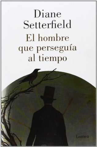 EL HOMBRE QUE PERSEGUIA SU TIEMPO | DIANE SETTERFIELD