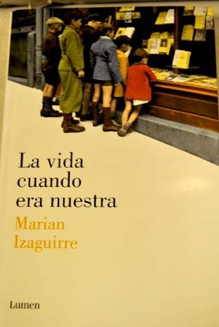 LA VIDA CUANDO ERA NUESTRA OFERTA | MARIAN IZAGUIRRE
