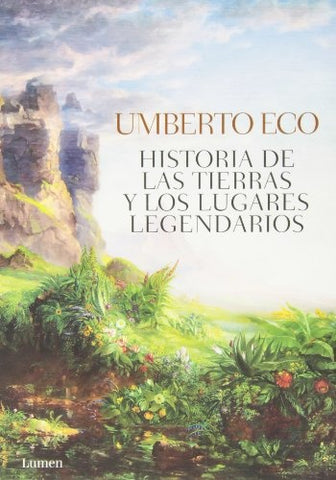 Historia de las tierras  y los lugares legendarios | Umberto Eco