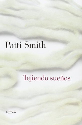 TEJIENDO SUEÑOS.. | Patti Smith