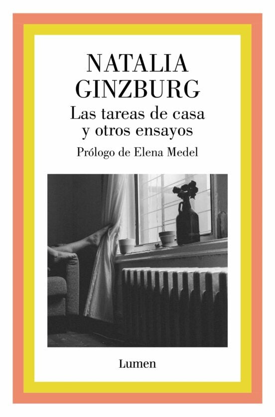 LAS TAREAS DE CASA Y OTROS ENSAYOS.. | Natalia Ginzburg