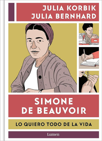SIMONE DE BEAUVOIR. LO QUIERO TODO DE LA VIDA.. | JULIA KORBIK