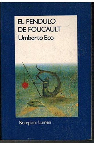 EL PENDULO DE FOUCAULT * | Umberto Eco