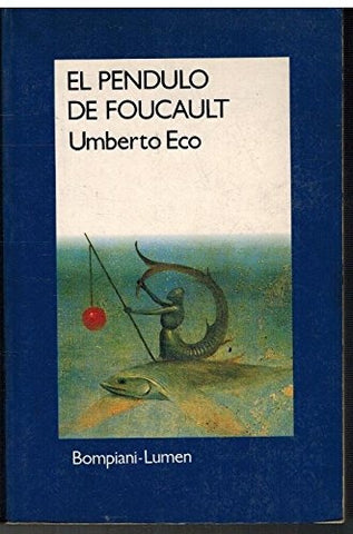 EL PENDULO DE FOUCAULT * | Umberto Eco