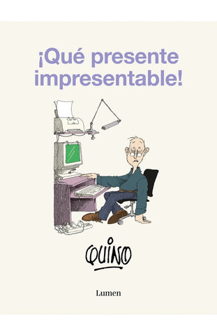 ¡QUE PRESENTE IMPRESENTABLE!.. | Quino