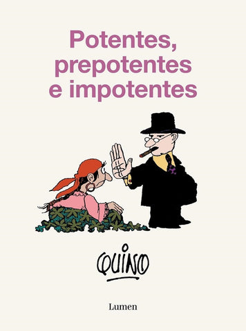 POTENTES, PREPOTENTES E IMPONENTES.. | Quino
