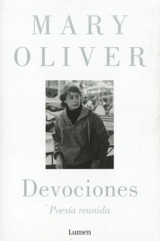 DEVOCIONES. POESÍA REUNIDA.. | Mary Oliver
