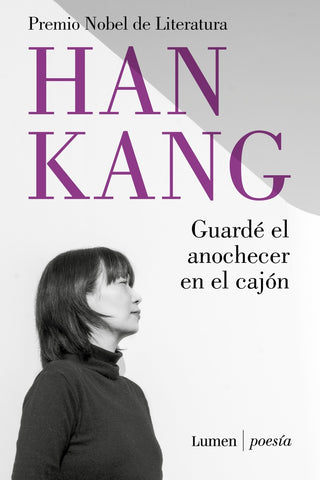 GUARDÉ EL ANOCHECER EN EL CAJÓN.. | HAN KANG