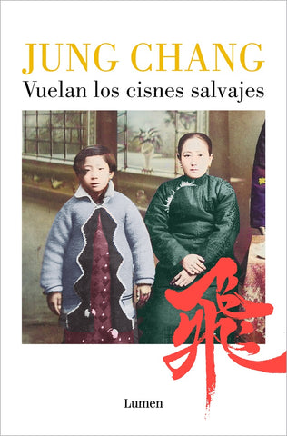 VUELAN LOS CISNES SALVAJES | Jung Chang