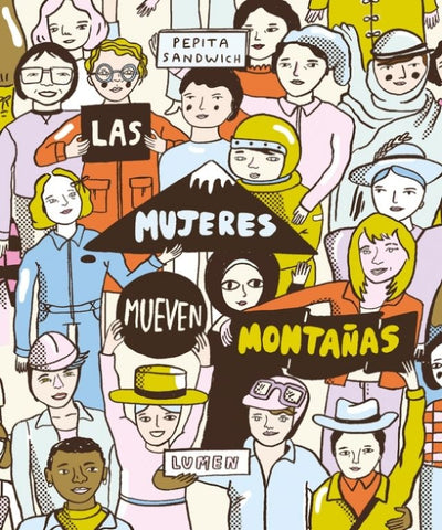 Las mujeres mueven montañas | Pepita  Sandwich