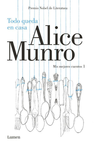 TODO QUEDA EN CASA | Alice Munro
