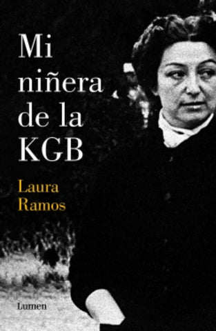 MI NIÑERA DE LA KGB.. | Laura Ramos