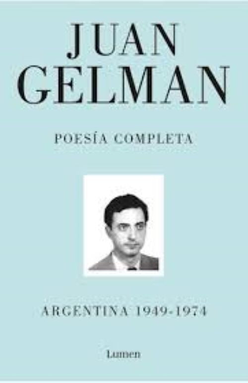 POESÍA COMPLETA I. ARGENTINA 1949-1974.. | Juan Gelman