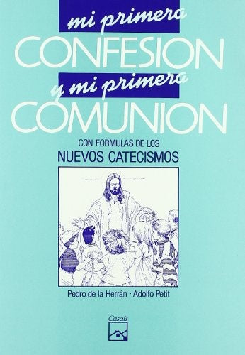 MI PRIMERA CONFESION Y MI PRIMERA COMUNION | PEDRO DE LA HERRAN