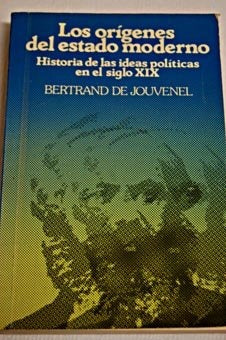 LOS ORIGENES DEL ESTADO MODERNO | BERTRAND DE JOUVENEL