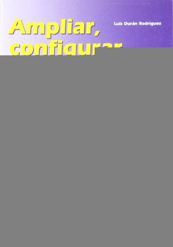 AMPLIAR, CONFIGURAR Y REPARAR SU PC | LUIS