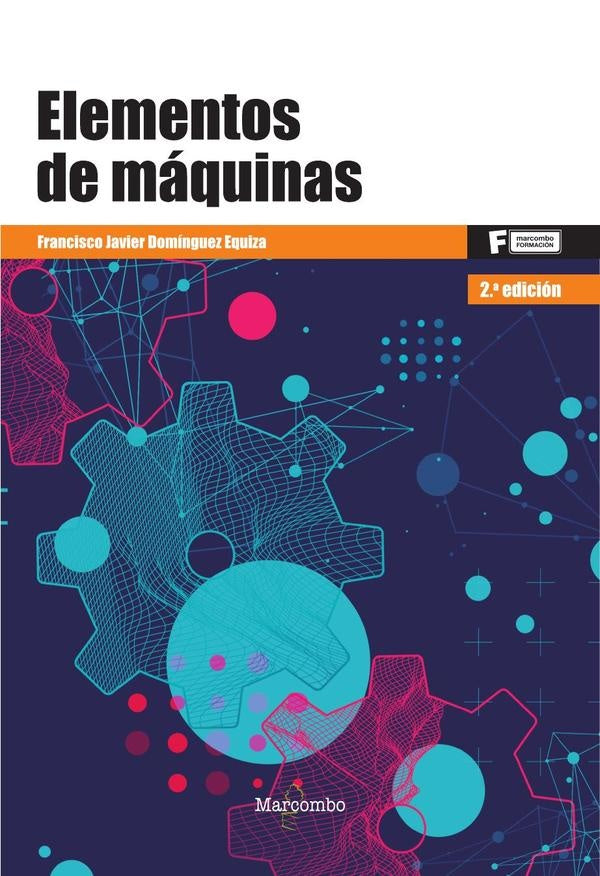 Elementos de máquinas | FRANCISCO JAVIER  DOMÍNGUEZ EQUIZA