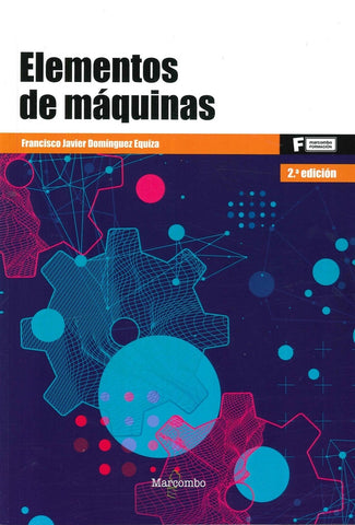 Elementos de máquinas | FRANCISCO JAVIER  DOMÍNGUEZ EQUIZA