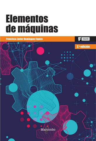 Elementos de máquinas | FRANCISCO JAVIER  DOMÍNGUEZ EQUIZA