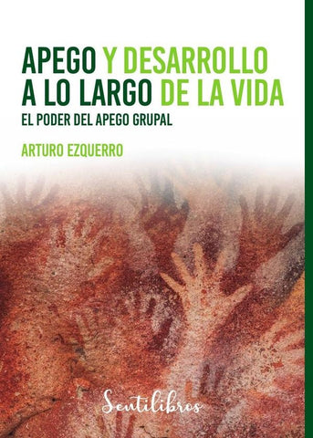 Apego y desarrollo a lo largo de la vida | Arturo Ezquerro