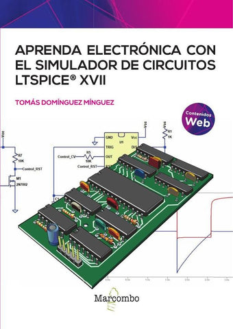 Aprenda electrónica con el simulador de circuitos LTspice XVII | Tomás  Domínguez Mínguez