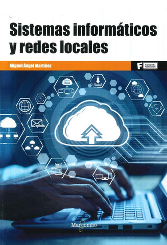 Sistemas informáticos y redes locales | Miguel Ángel  Martínez