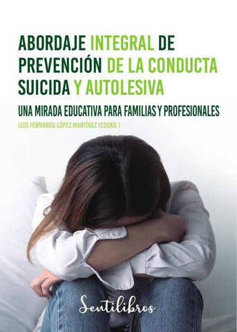 Abordaje integral de prevención de la conducta suicida y autolesiva | López Martínez, López Martínez