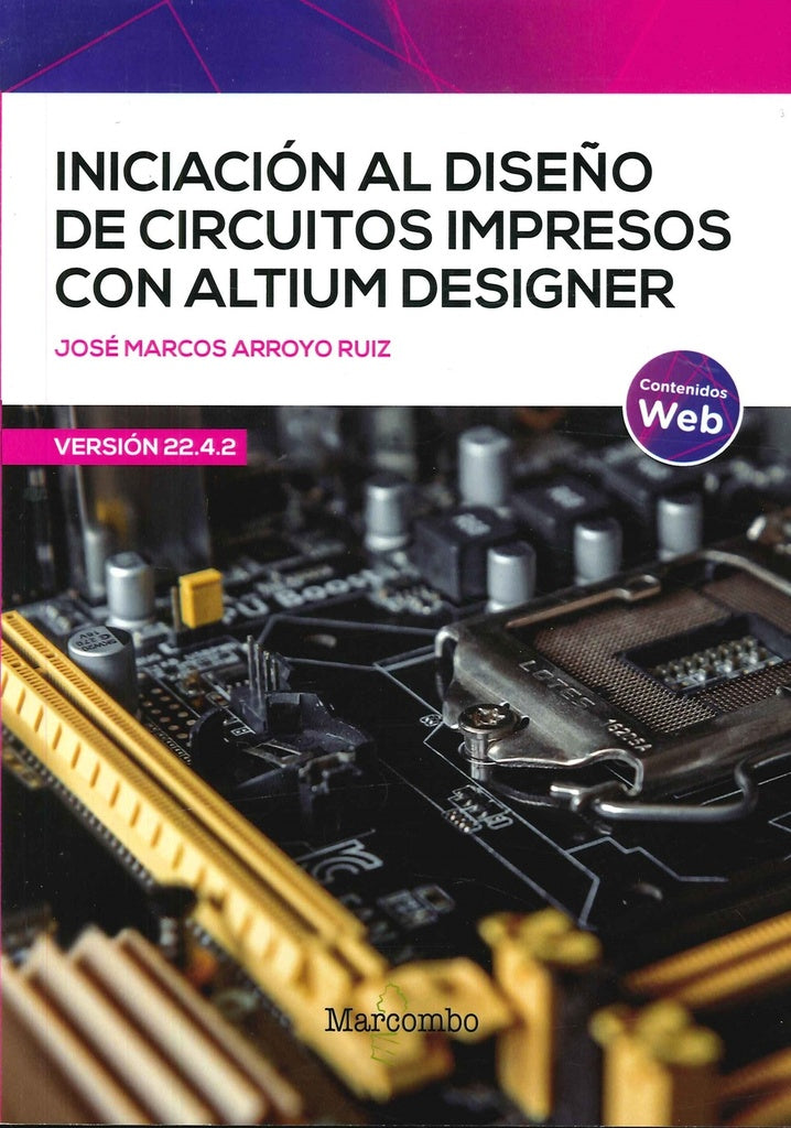 Iniciación al diseño de circuitos impresos con Altium Designer | Arroyo, Arroyo Ruiz