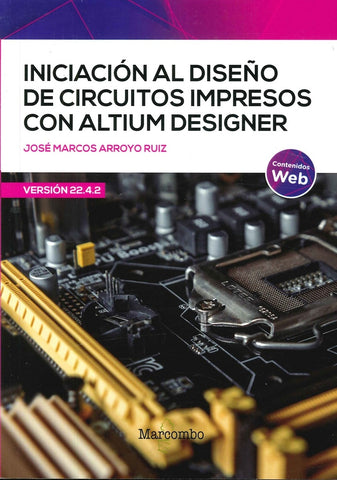 Iniciación al diseño de circuitos impresos con Altium Designer | Arroyo, Arroyo Ruiz