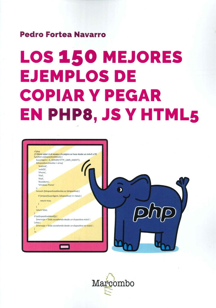 Los 150 mejores ejemplos de copiar y pegar en PHP8, JS y HTML5 | Pedro Fortea Navarro