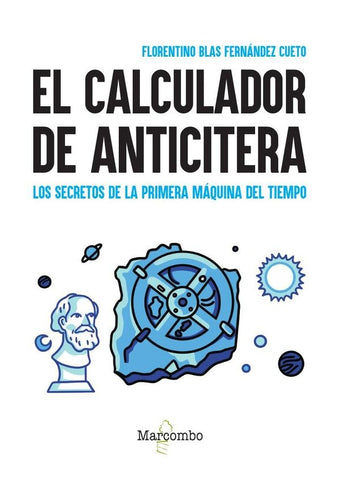 El calculador de Anticitera | Florentino Blas Fernández Cueto