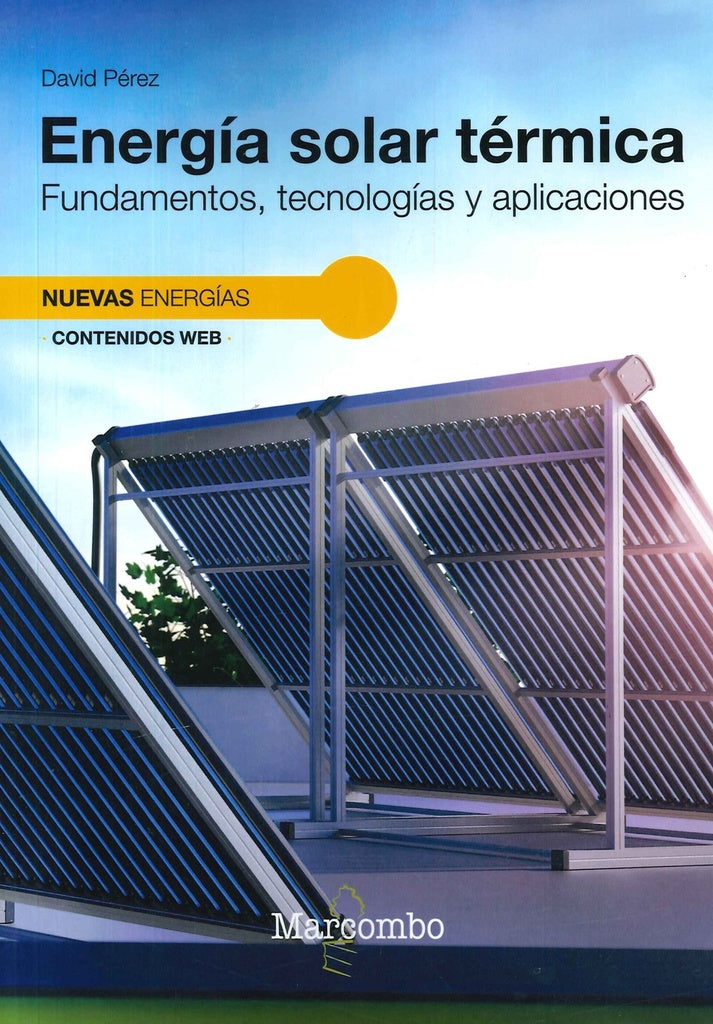Energía solar térmica. Fundamentos, tecnologías y aplicaciones | David Pérez