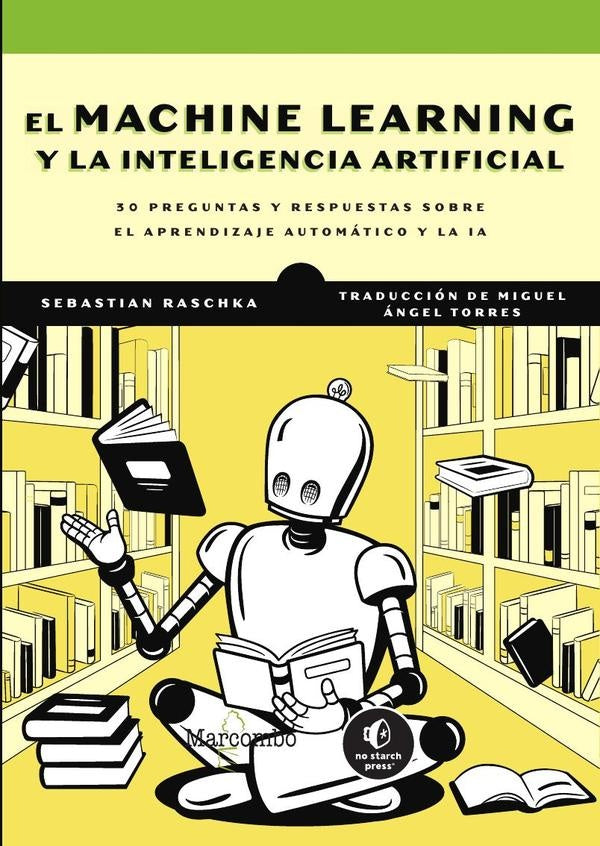 El Machine Learning y la inteligencia artificial | Sebastian  Raschka,